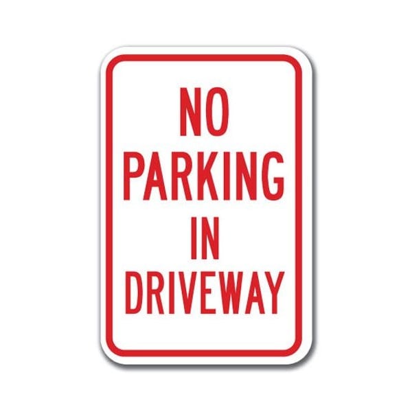 Signmission No Parking In Driveway 12inx18in Heavy Gauge Aluminums, A-1218 No Parkings - In Driveway A-1218 No Parking Signs - In Driveway - main